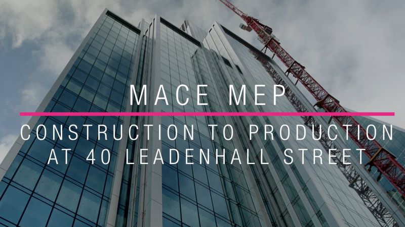 Mace MEP at 40 Leadenhall Street